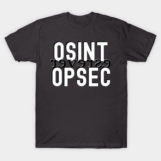 OSINT reverse OPSEC T-Shirt by HackSwag.co